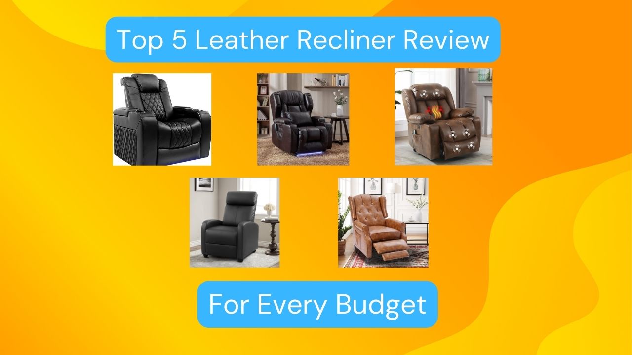 Top 5 Leather Recliner Review